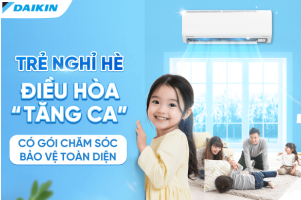 Gói Chăm Sóc Bảo Vệ Toàn Diện Cho Điều Hòa Daikin